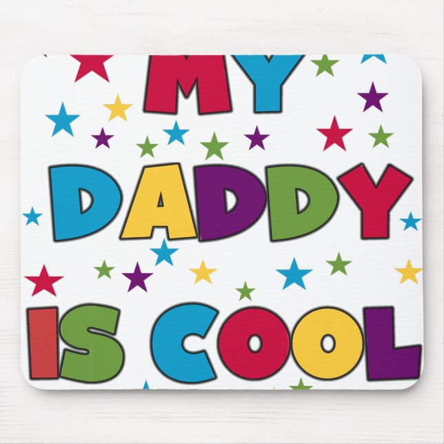 My Daddy is Cool Mouse Pad (Front)