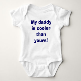 My daddy is cooler than yours! baby bodysuit