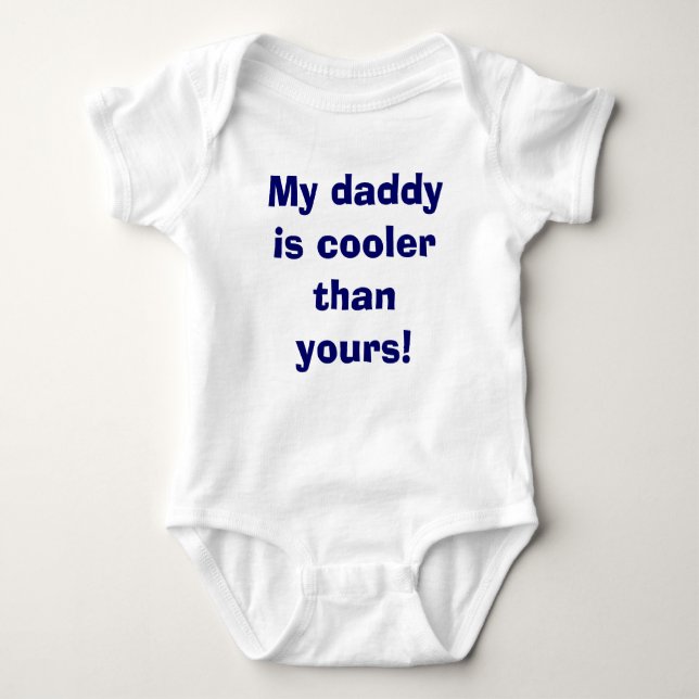My daddy is cooler than yours! baby bodysuit (Front)
