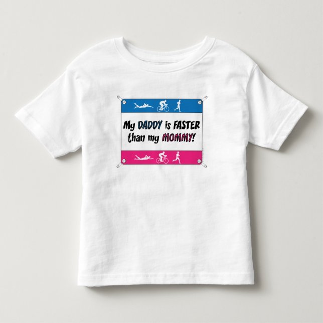 My Daddy is Faster Than My Mommy Toddler T-shirt (Front)