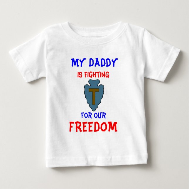 My Daddy IS FIGHTING FOR OUR FREEDOM Baby T-Shirt (Front)