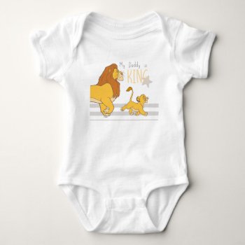 My Daddy Is King Baby Bodysuit by lionking at Zazzle