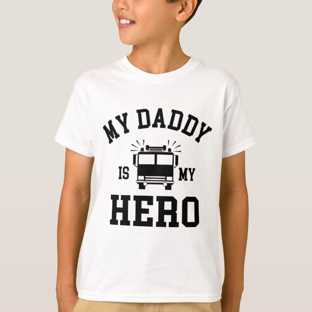 My Daddy Is My Hero Firefighter T-Shirt (Front)