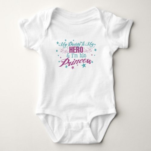 My Daddy Is My Hero  Im His Princess Baby Bodysuit