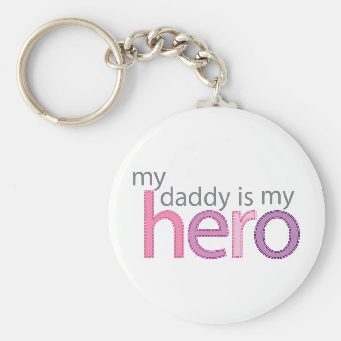 My Daddy is My Hero Keychain