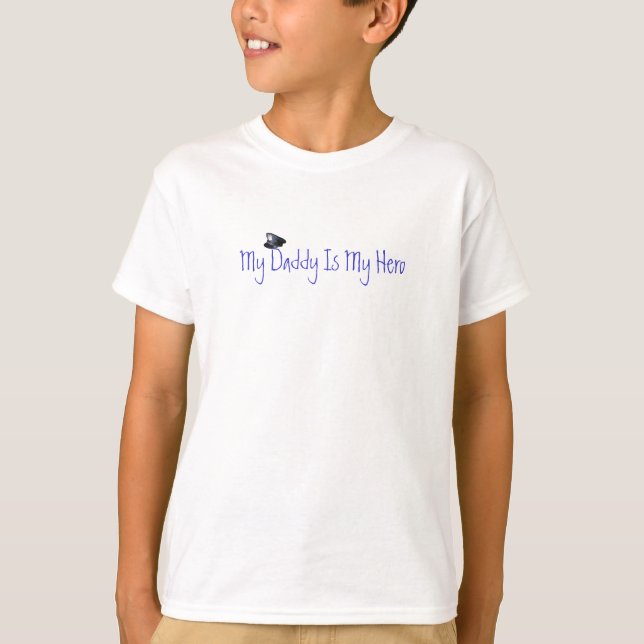 My Daddy Is My Hero T-Shirt (Front)