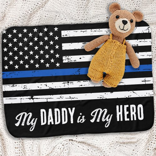My Daddy is My Hero Thin Blue Line Police Baby  Baby Blanket