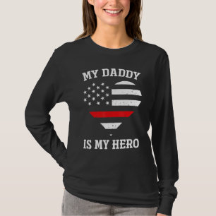 My Daddy Is My Hero Thin Red Line Heart Flag Firem T-Shirt