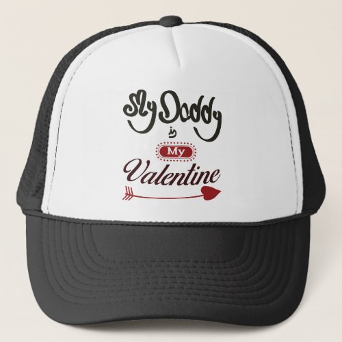 my daddy is my valentine_dark trucker hat