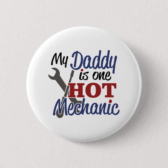 My Daddy is one hot mechanic Button (Front)