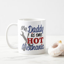 My Daddy is one hot mechanic Coffee Mug