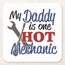 My Daddy is one hot mechanic Square Paper Coaster