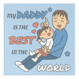 My Daddy Is The Best Cute Father's Day Acrylic Print