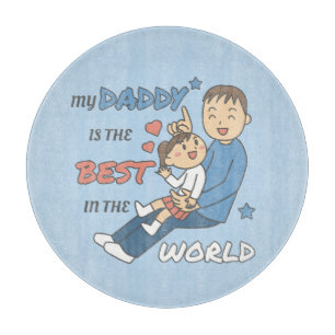 My Daddy Is The Best Cute Father's Day  Cutting Board