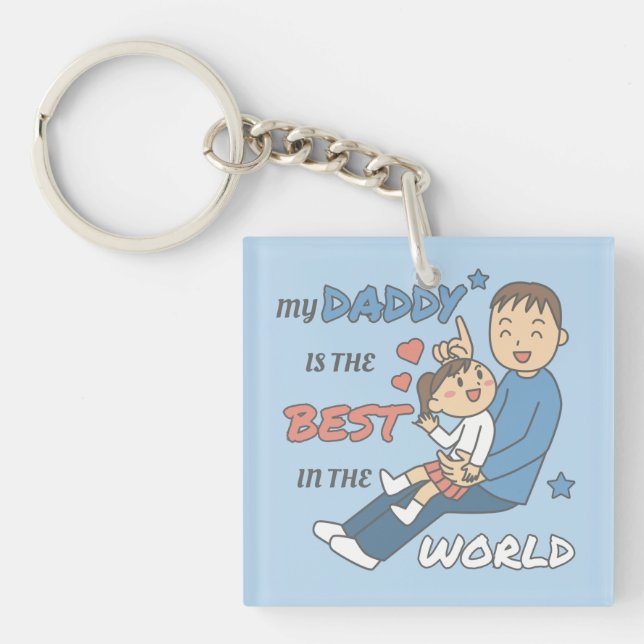 My Daddy Is The Best Cute Father's Day  Keychain (Front)