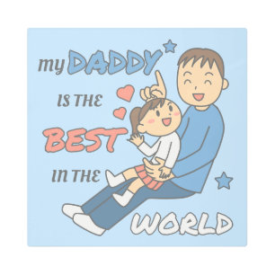 My Daddy Is The Best Cute Father's Day Metal Print