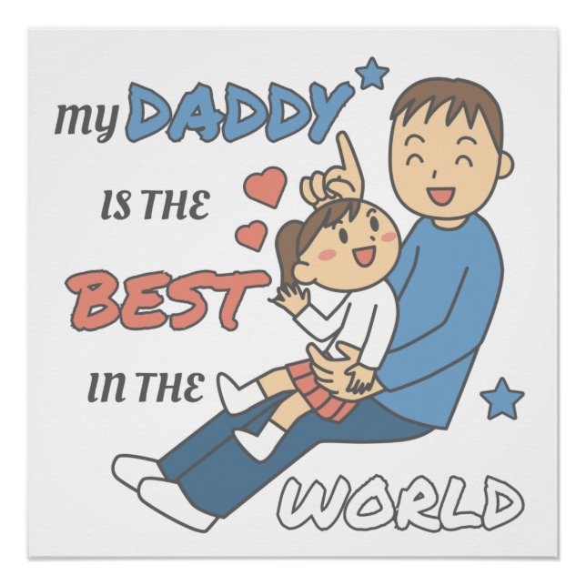 My Daddy Is The Best Cute Father's Day  Poster (Front)