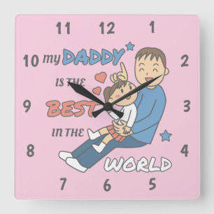 My Daddy Is The Best Cute Father's Day  Square Wall Clock