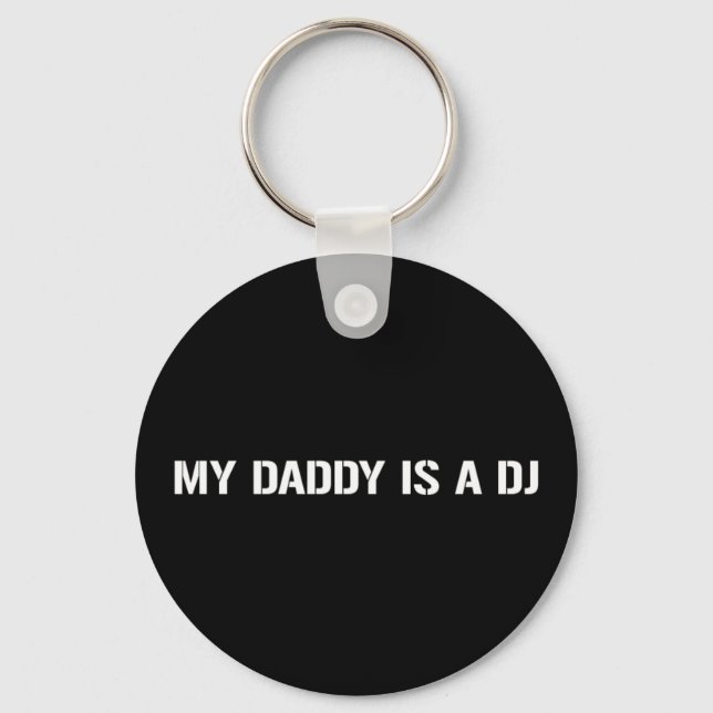 My Daddy Is The DJ Keychain (Front)