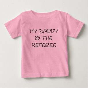My Daddy is the Referee T-shirts and Gifts.