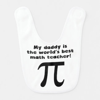My Daddy Is The Word's Best Math Teacher Bib