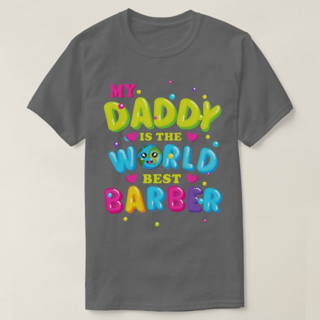 My Daddy is the World best Barber T-Shirt (Design Front)