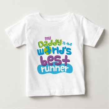 My Daddy Is The Worlds Best Runner T-shirt by MainstreetShirt at Zazzle