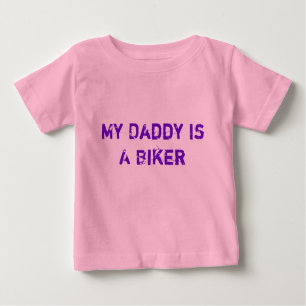 My Daddy IsA Biker Baby T-Shirt