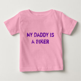 My Daddy IsA Biker Baby T-Shirt