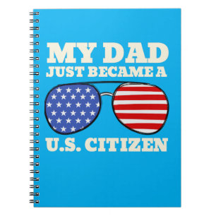 My Daddy Just Became A US Citizen Proud American Notebook