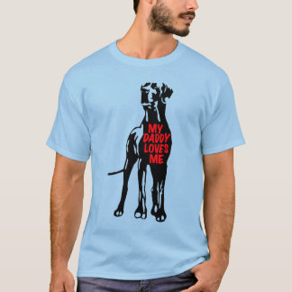 My daddy loves me Great Dane Shirt