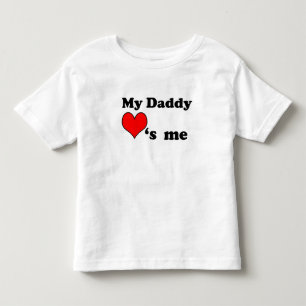 My Daddy loves me Toddler T-shirt