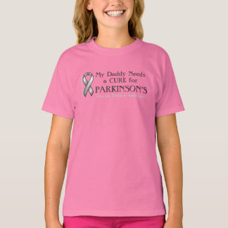 My DADDY Needs a CURE for PARKINSON'S DISEASE T-Shirt