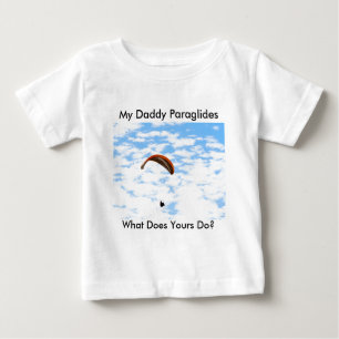 My Daddy Paraglides - What Does Yours Do? Baby T-Shirt