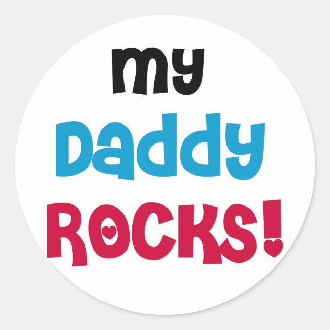 My Daddy Rocks Classic Round Sticker (Front)