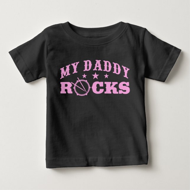 My Daddy Rocks Drummer Baby T-Shirt (Front)