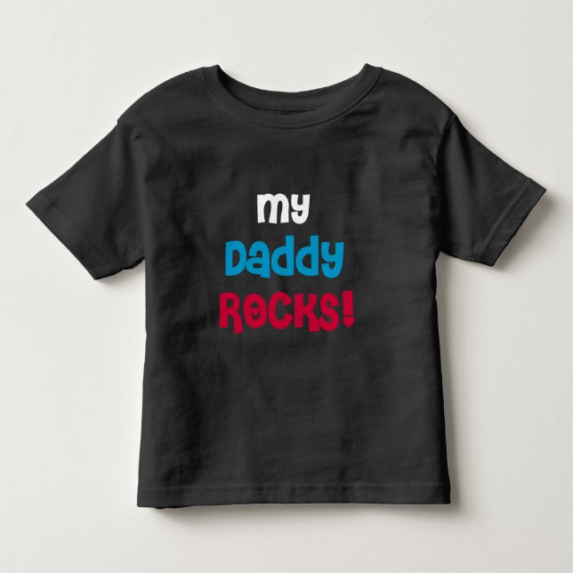 My Daddy Rocks Toddler T-shirt (Front)