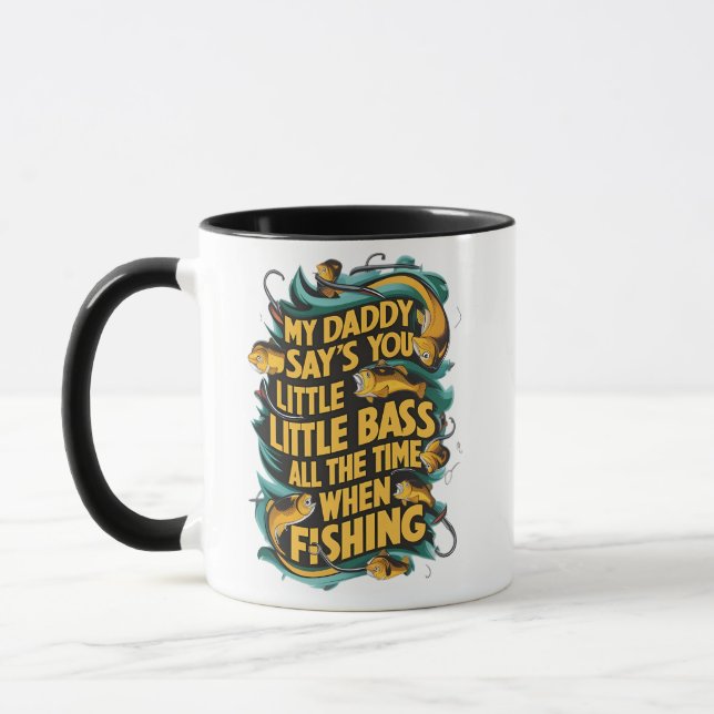  My Daddy say's you little bass Mug (Left)