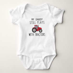 My Daddy Still Plays with Tractors Cute Farmer Baby Bodysuit