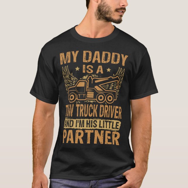 My Daddy Tow Truck Driver Partner Gift Funny T-Shirt (Front)