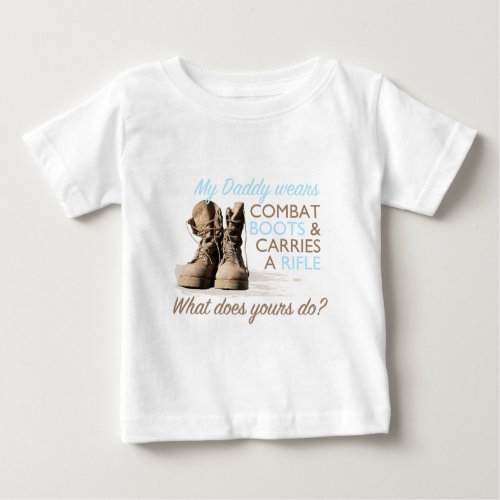 My Daddy Wears Combat Boots Baby T_Shirt