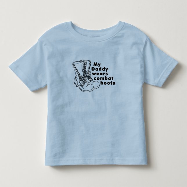 My Daddy Wears Combat Boots Toddler T-shirt (Front)