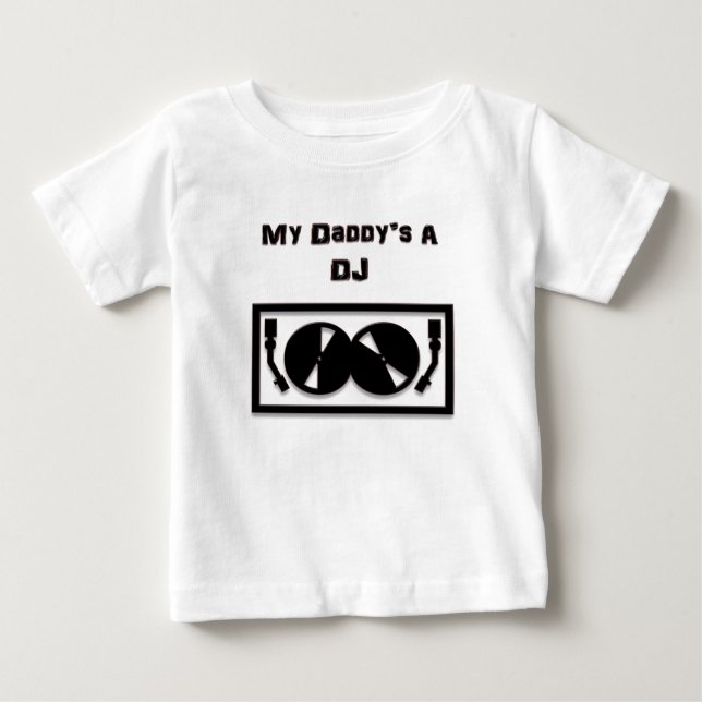 My Daddy's A DJ Baby T-Shirt (Front)
