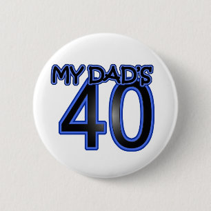 My Dad's 40 Pinback Button