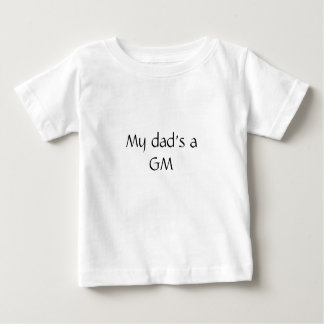My dad's a GM (Game Master) Baby T-Shirt