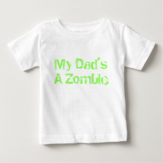 My Dad's a Zombie Baby T-Shirt