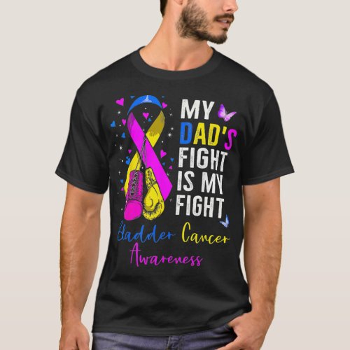 My Dads Fight Is My Fight Bladder Cancer Awarenes T_Shirt