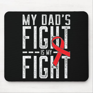 My Dad's Fight Is My Fight Blood Cancer Awareness  Mouse Pad