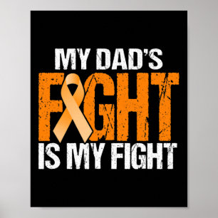 My Dads Fight is My Fight Leukemia Awareness Fathe Poster