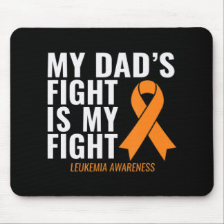 My Dad's Fight is My Fight Leukemia Awareness  Mouse Pad